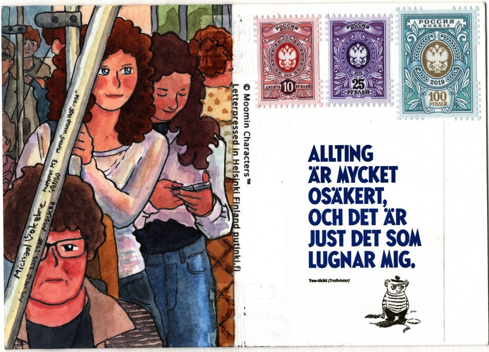The whole back of the postcard, with the painting on the left, and the address space filled with the scan of the front of the postcard, which is a quote of Too-ticki from Moomins, from Trollvinter book, in Swedish "Allting är mycket osākert, och det är just det som lugnar mig", in English "All things are so very uncertain, and that's exactly what makes me feel reassured". Above are three postal stamps.
